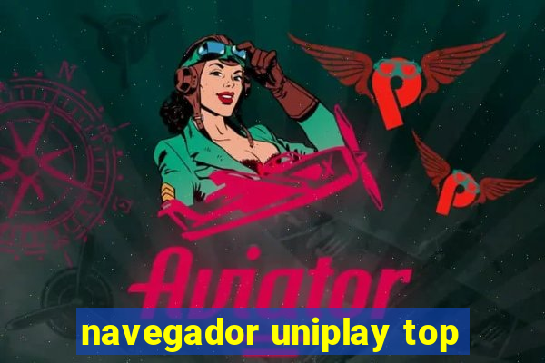 navegador uniplay top